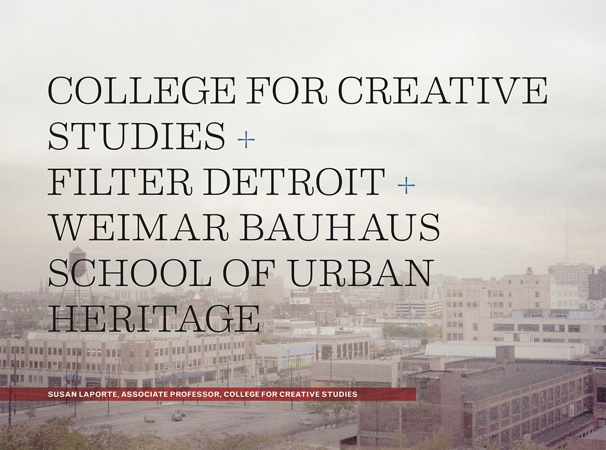 Photo of the Detroit skyline with black text that says "College for Creative Studies + Filter Detroit + Weimar Bauhaus School of Urban Heritage"